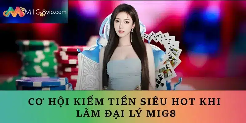 Chi tiết quy trình đăng ký trở thành đại lý Mig8