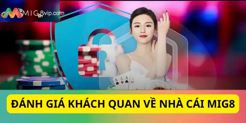 Đánh giá Mig8 dựa trên chất lượng trải nghiệm của hội viên
