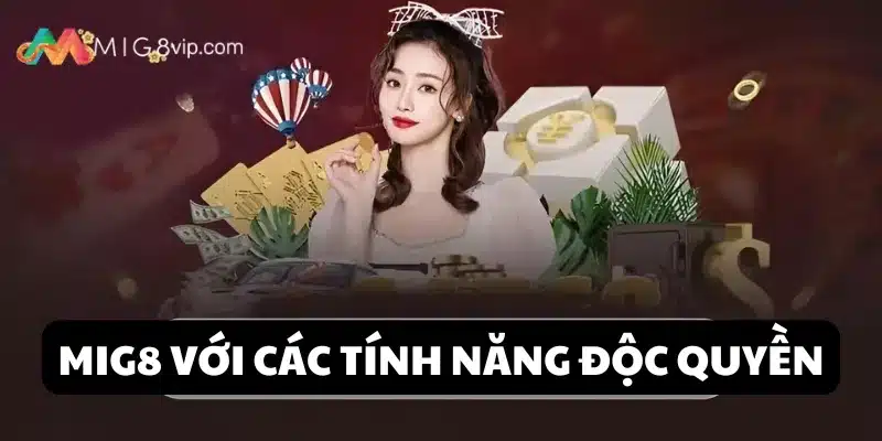 Giới thiệu Mig8 cùng các tính năng độc quyền nâng tầm trải nghiệmGiới thiệu Mig8 cùng các tính năng độc quyền nâng tầm trải nghiệm