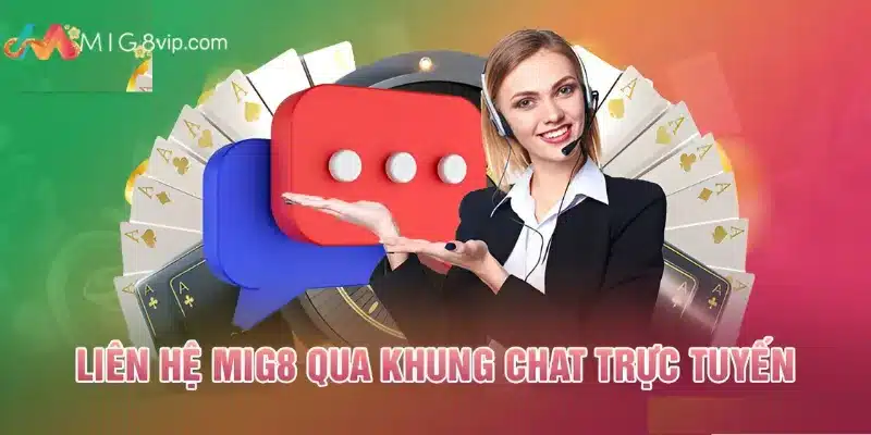 Hướng dẫn liên hệ Mig8 tức khắc qua phương thức trao đổi bằng Chat live