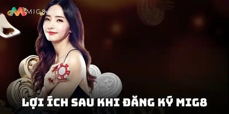 Những sự hậu đãi bạn được sử dụng khi giải trí tại Mig8