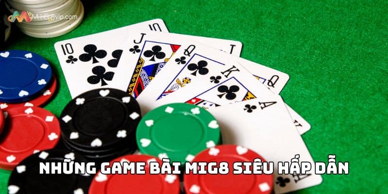 Những game bài Mig8 siêu hấp dẫn