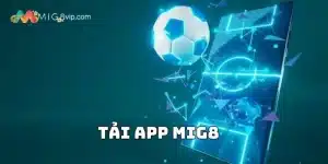 Tải app Mig8